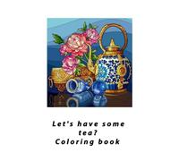 Let's have some tea?: Coloring book