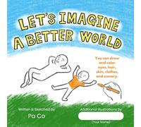 Let's Imagine a Better World: How can we change in our everyday lives?