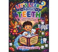 Let's Learn About Teeth: Fun Activities, Coloring Pages and Healthy Habits for Kids