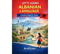 Let's Learn Albanian Language: Your Complete Beginner's Guide to Speaking, Reading, and Understanding Albanian from Day One: 20