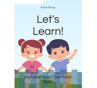 Let's Learn!: Alphabet and Fine Motor Skills