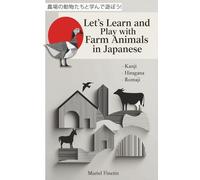Let's Learn and Play with Farm Animals in Japanese: 農場の動物たちと学んで遊ぼう!