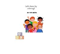 Let's learn by COLORING!: Vamos ha aprender coloriando