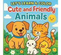 Let's Learn & Color: Cute and Friendly Animals, Coloring Book and Animal Fun Fact Book for Kids