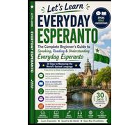 Let's Learn Esperanto: A Complete Beginner's Guide: 30 Days to Mastering the World's Easiest Language - From Zero to Real Conversations