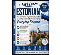 Let's Learn Estonian: The Complete Beginner’s Guide to Speaking, Reading & Understanding Everyday Estonian: 40