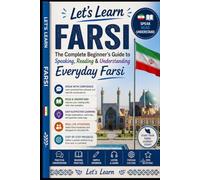 Let's Learn Farsi (Persian): The Complete Beginner's Guide to Speaking, Reading & Understanding Everyday Farsi: 41