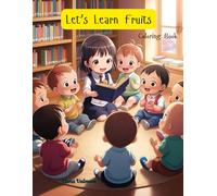 Let's Learn Fruits: Coloring Book