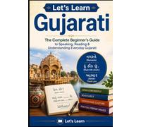 Let's Learn Gujarati: The Complete Beginner's Guide to Speaking, Reading & Understanding Everyday Gujarati