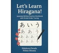 Let's Learn Hiragana!: A Japanese Writing Practice Workbook with Stroke Order Tracing