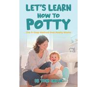 Let's Learn How to Potty: The 5-Step Method That Really Works