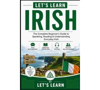 Let's Learn Irish: The Complete Beginner's Guide to Speaking, Reading & Understanding Everyday Irish: 54