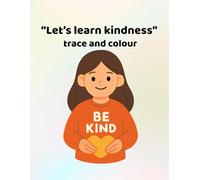 Let's learn kindness - trace and colour: Making learning - fun for ages 3 - 6