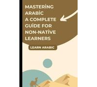 Let's Learn Mastering Arabic A Complete Guide for Non-Native Learner (Tascabile)
