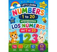 Let's Learn Numbers 1 to 20: Bilingual English-Spanish Math Learning and Activity Book for Kids Ages 3 to 5: Trace, Write, Count, and Color Numbers 1 to 20