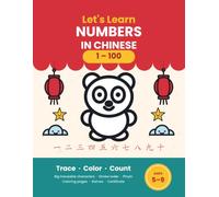 Let's Learn Numbers in Chinese: A Tracing and Coloring Activity Book for Kids Ages 5-9 (1-100)