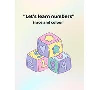 Let's learn numbers: Making learning fun - for ages 3 - 6