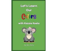 Let's Learn Our Colors with Kezzie Koala