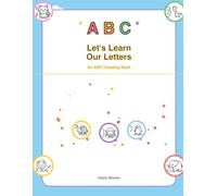Let's Learn Our Letters: An ABC Coloring Book for Toddlers and Preschoolers