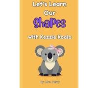 Let's Learn Our Shapes with Kezzie Koala: A Toddler Learning Book with 2D and 3D Shapes | Interactive Preschool Activity Book for All Ages