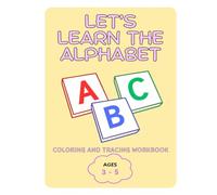 Let's Learn The Alphabet: Coloring and Tracing Workbook