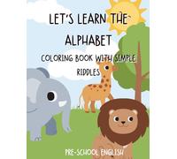 Let's Learn The Alphabet: Coloring Book With Simple Riddles