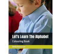 Lets Learn The Alphabet: Colouring Book