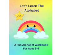 Let's Learn the Alphabet: Fun Alphabet Workbook for Ages 3-6