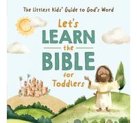 Let's Learn the Bible for Toddlers: The Littlest Kids' Guide to God's Word