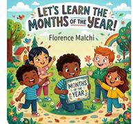 Let's Learn the Months of the Year!: An Interactive Educational Picture Book for Toddlers and Preschoolers to Discover Seasons, Weather, and Time