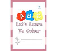 Let's learn to Colour: Colouring book for kids age 3 to 5