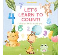 Let's learn to count!: Animals know numbers.