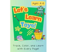 Let's Learn Toys!: A Fun and Creative Way to Build Vocabulary Through Play!