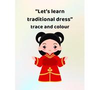 Let's learn traditional dress - trace and colour: Making learning fun - for ages 3 - 6
