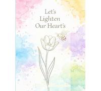 Let's Lighten Our Hearts: 8.5" x 11" Deluxe Lined Journal - Premium 90 GSM Paper, 150 Pages - Aesthetic Golden Bee & Tulip Design - Hardcover/Softcover Notebook