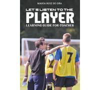 LET'S LISTEN TO THE PLAYER: Learning guide for coaches