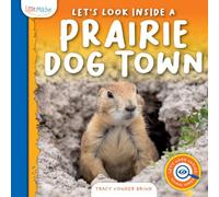 Let's Look Inside a Prairie Dog Town