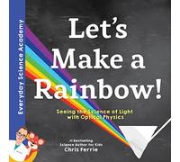 Chris Ferrie Let's Make a Rainbow (Copertina rigida) Everyday Science Academy