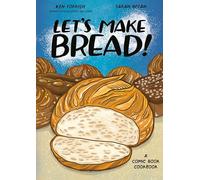 Let's Make Bread!: A Comic Book Cookbook