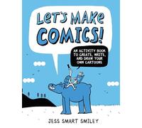 Let's Make Comics!: An Activity Book to Create, Write, and Draw Your Own Cartoons