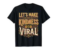 Let's Make Kindness Go Viral Mentalità di Influenza ||- Maglietta