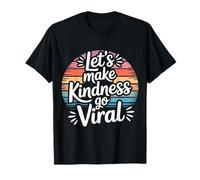 Let's Make Kindness Go Viral Mentalità di Influenza |- Maglietta
