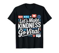 Let's Make Kindness Go Viral Mentalità di Influenza - Maglietta