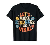 Let's Make Kindness Go Viral Mentalità di Influenza - Maglietta