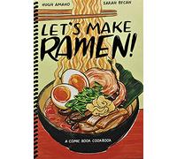 Let's Make Ramen!: A Comic Book Cookbook