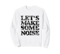 Let's Make Some Noise (Vintage Nero) Felpa