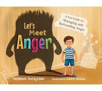 Let's Meet Anger: A Fun Guide to Managing and Befriending Anger