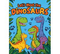 Let's Meet the Dinosaurs