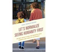 Let's Normalize Seeing Humanity First: An Anti-Racist Guide for Working with Parents and Families in Schools