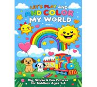 Lets play and color my world: Activity book for Toddlers 1-4